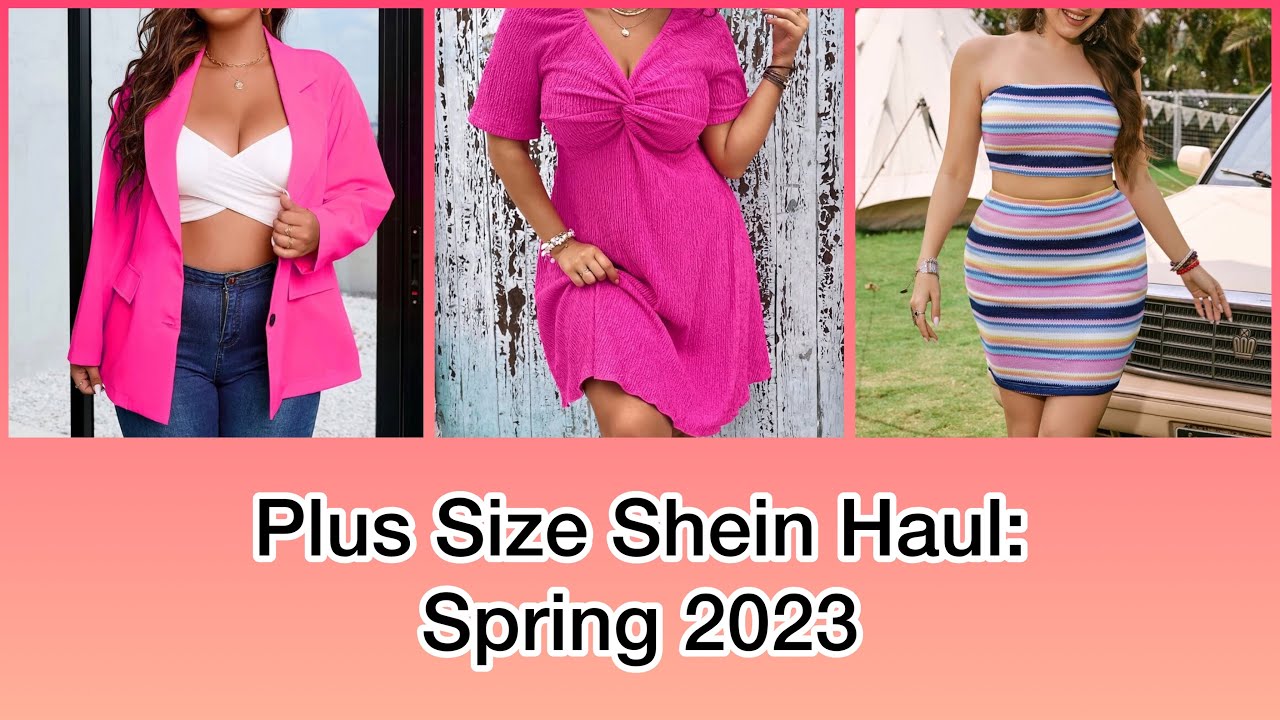 Plus Size Shein Haul: Spring 2023 Edition 