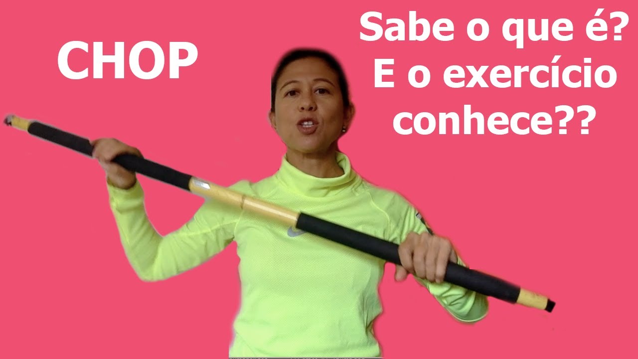 Significado de CHOP e o exercício! YouTube