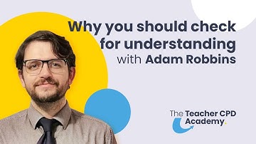 Why You Should Check For Understanding | with Adam Robbins