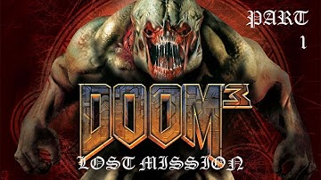 DOOM 3: Lost Mission Playthrough [Part 1]; Recruit Difficulty