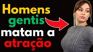 Porque é que as mulheres perdem o respeito pelos "bons rapazes" e como resolver isso
