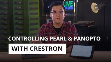Controlling Pearl & Panopto with Crestron