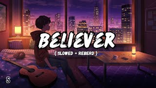 Imagine Dragons - Believer (Slowed & Reverb)