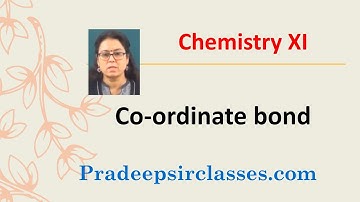 CHEM XI 4-04 Co-Ordinate bond Pradeep Kshetrapal Physics channel