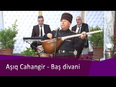 Asıq Cahangir - Bas divani