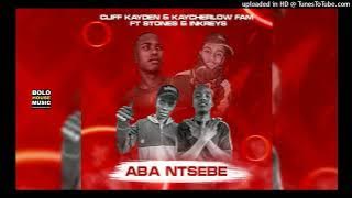 Cliff Kayden x Kaycherlow Fam - Aba Ntsebe ft. Stones & Inkreys (Original)