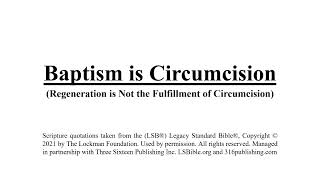 Baptism #9 - Baptism is Circumcision