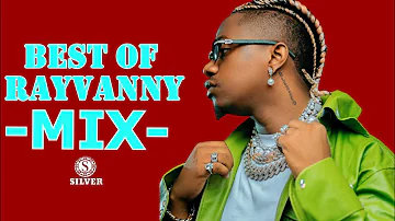 DJ SILVER - BEST OF RAYVANNY MIXTAPE |[Rayvanny Greatest Hits]|ALL BEST SONGS OF RAYVANNY|BONGO MIX|