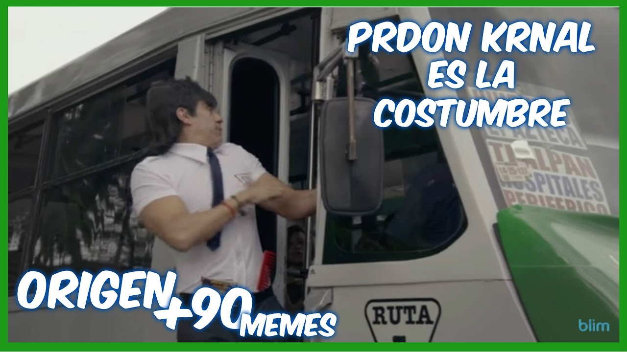 Perdn Krnal Es La Costumbre ORIGEN MEMES DE LA SEMANA YouTube