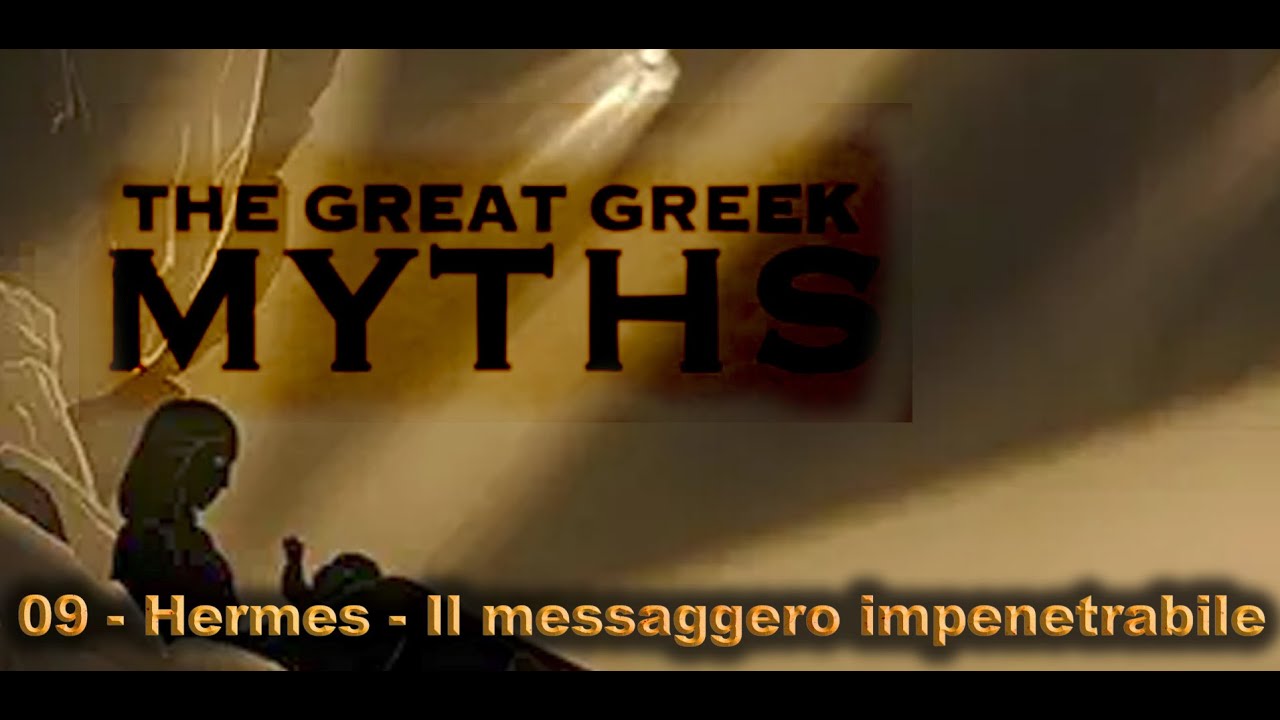 09  Hermes -  Il messaggero impenetrabile -  The Great Greek Myths, I grandi miti greci, episodio 09