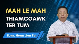 Mah Le Mah Thiamco Awkter Tum - Evan. Hram Lian Tai