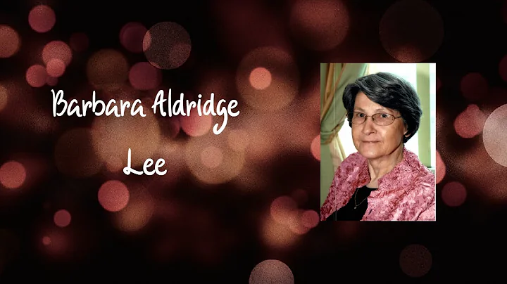 Barbara Aldridge Lee Video Tribute