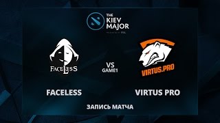 Faceless vs VirtusPro, Game 1, The Kiev Major Group Stage