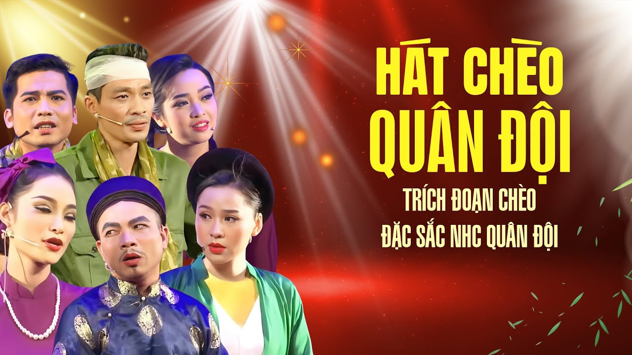 Hát Chèo Quân Đội | Trích đoạn hát chèo đặc sắc từ các nghệ sĩ nhà hát chèo Quân Đội