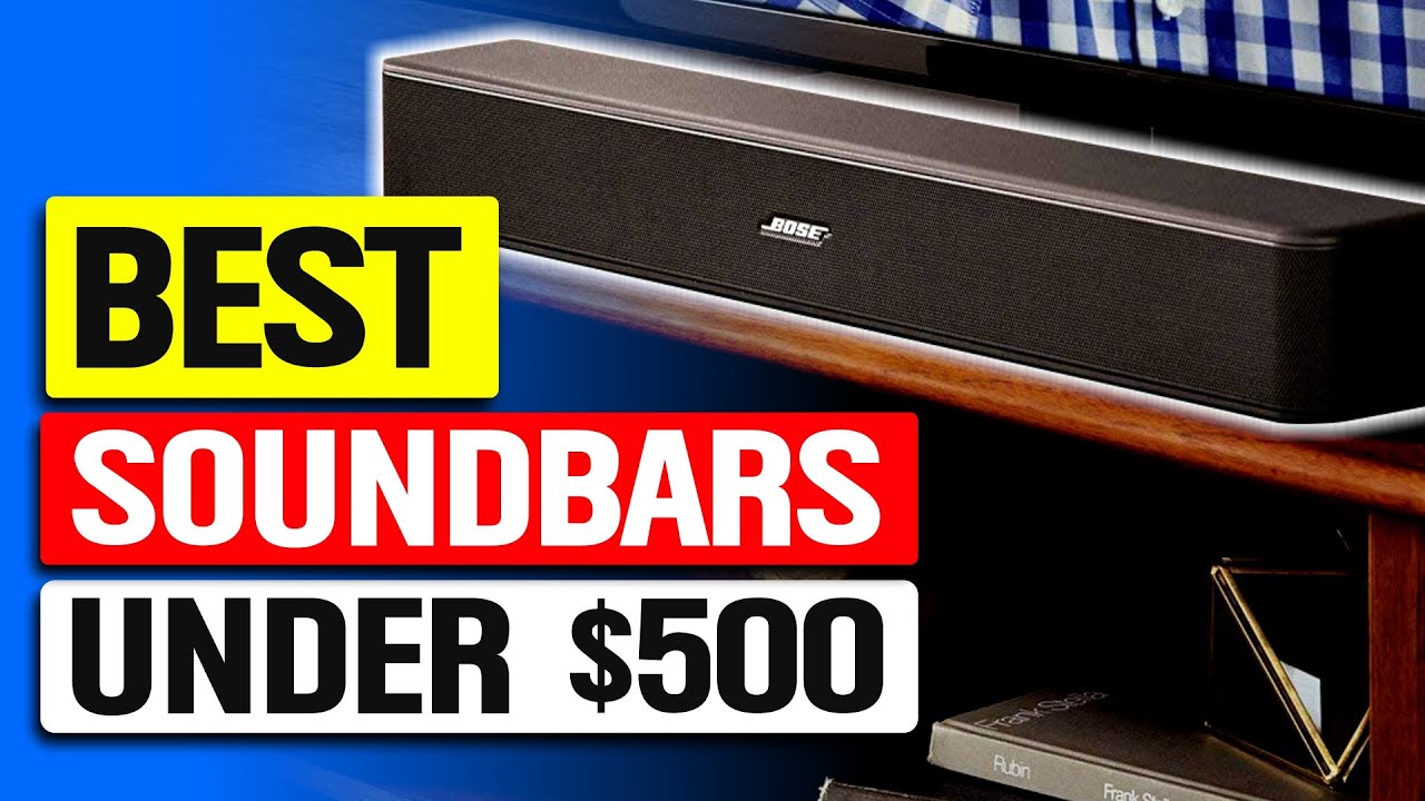 Soundbars Under $500 👌 Top 6 Soundbars on a Budget [2024]