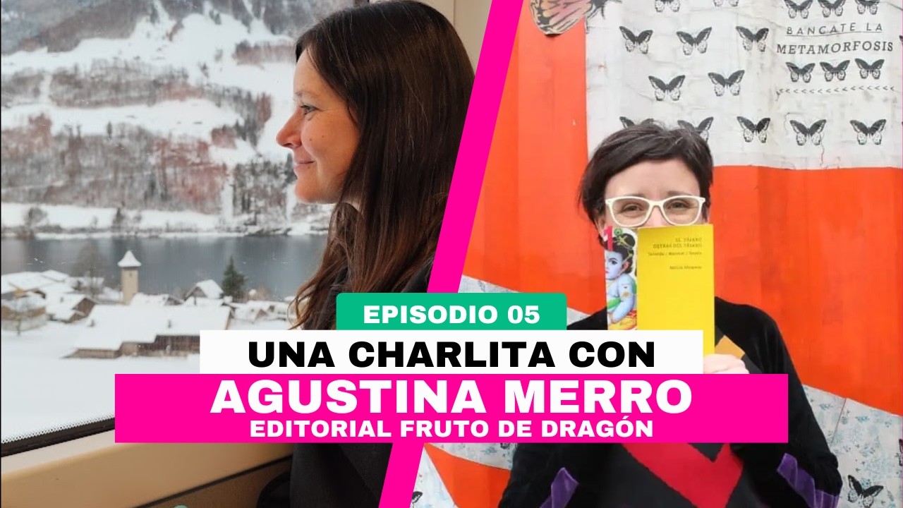 5 Entrevista a Agustina Merro, editora de Fruto de Dragón