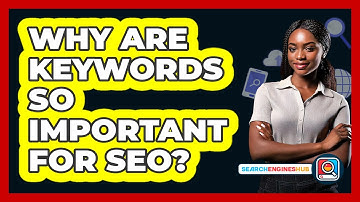 Why Are Keywords So Important For SEO? - SearchEnginesHub.com