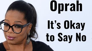 Oprah Winfrey: It's Okay to Say No -  Motivational Speech. #motivation #personalgrowth