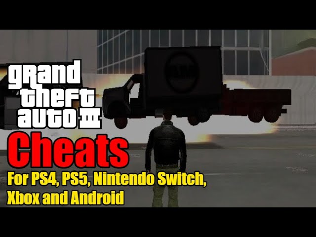 GTA 3 Cheats for PlayStation, Xbox, Switch, PC and Mobile