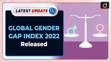 Global Gender Gap Index 2022, Released: Latest update | Drishti IAS English