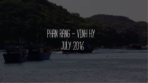 [Phan Rang - Vinh Hy] July 2016