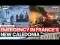 France Declares Emergency in New Caledonia | Protest Over Electoral Reform Turns Violent |World News