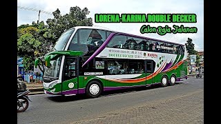 BUS TINGKAT MEWAH LORENA-KARINA CALON PEMAIN JAKARTA-SURABAYA-MALANG & MADURA