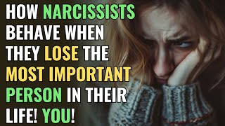 How Narcissists Behave When They Lose the Most Important Person in Their Life! YOU! | NPD