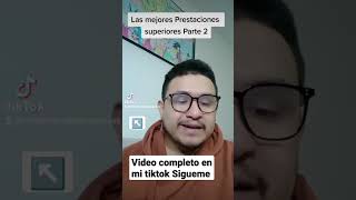 Prestaciones Superiores en México 🔥🔥🔥 Parte 2