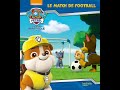 Lecture Pat Patrouille Le Match De Football 