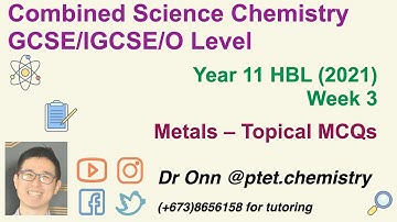Combined Science O Level 5129, IGCSE 0653 - RIPAS Year 11 - HBL Week 3 - Metals