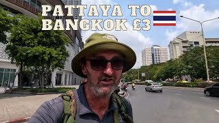 Pattaya To Bangkok for £3 Travel Day And Very Cheap Accommodation