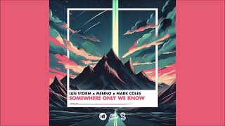 Ian Storm, Menno, Mark Coles - Somewhere Only We Know (Extended Mix) 2023
