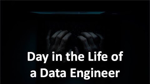 A Day in the Life of a Data Engineer