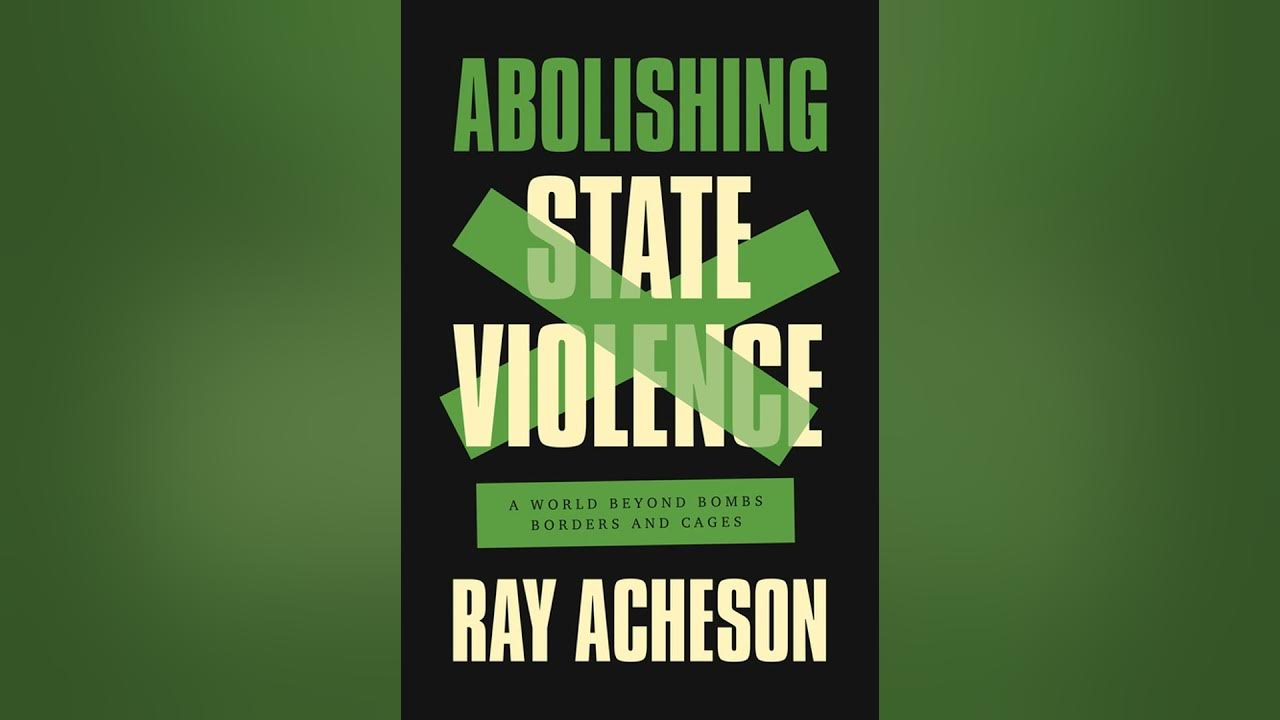 A World Beyond Bombs, Borders, and Cages
