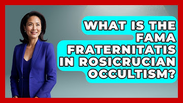 What Is The Fama Fraternitatis In Rosicrucian Occultism? - Occult Origins Explained