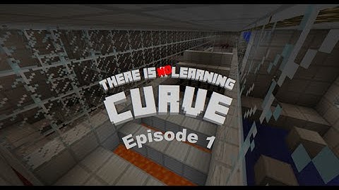 Minecraft: There is no Learning Curve [1/5]