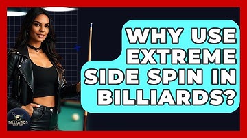 Why Use Extreme Side Spin In Billiards? - Billiards Hustlers