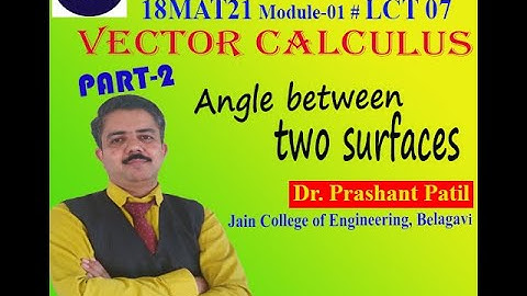 Angle between two surfaces | Part 2 | Vector Calculus | Dr Prashant Patil