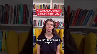 AI Will Reduce Critical Thinking in Humans