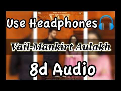 VAIL (8d Audio) Mankirt Aulakh Ft. Nimrat Khaira | Shree Brar | Avvy Sra | Arvindr Khaira