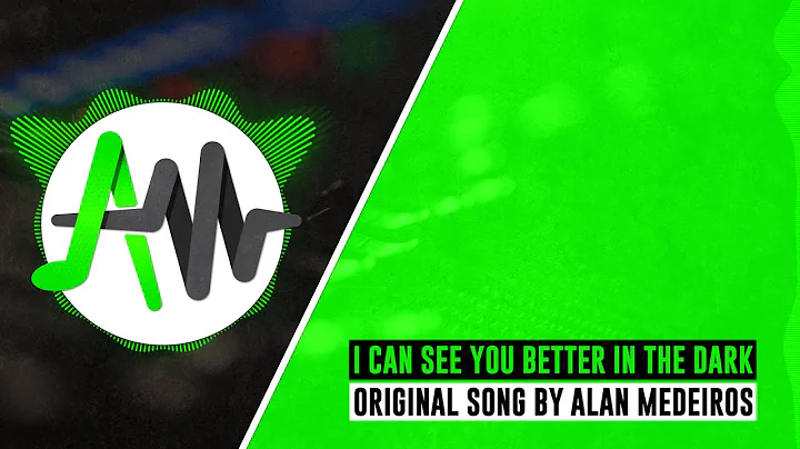 I Can See You Better in the Dark (Alan Medeiros Or...