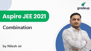 Aspire JEE 2021 | Combination | Maths | Class 11th Important Topics | Gradeup JEE