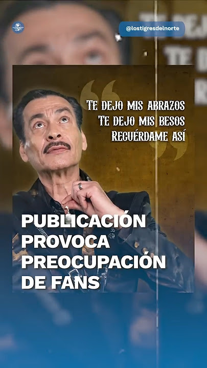 Publicación de Los Tigres del Norte desata falsa versión de muerte de uno de sus integrantes #Shorts