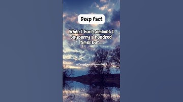 When I hurt someone I say sorry a hundred times but...#viral #youtubeshorts #deepfacts #shorts