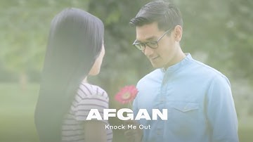 Afgan - Knock Me Out | Official Music Video