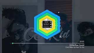 Video thumbnail of "CS Kid (Feat. Conch) - Can’t Wake Up Next To You"