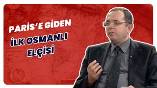 Yirmisekiz Mehmet Çelebi Kimdir? | Tarihin Arka Odası