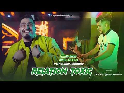 Cheb Simou Feat Achraf Hadarat Ntya Relation Toxic ويلي ويلي Live Exclusive 2025  Cheb Simou Feat Achraf Hadarat Ntya Relation Toxic ويلي ويلي Live Exclusive 2025