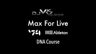 Max For Live - DNA Course - Lesson 4 - Buffer Shuffler Pt. 1 - Ableton Live - feat. (djvicvapor)